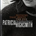 Cover Art for 9780393051872, Nothing That Meets the Eye by Patricia Highsmith