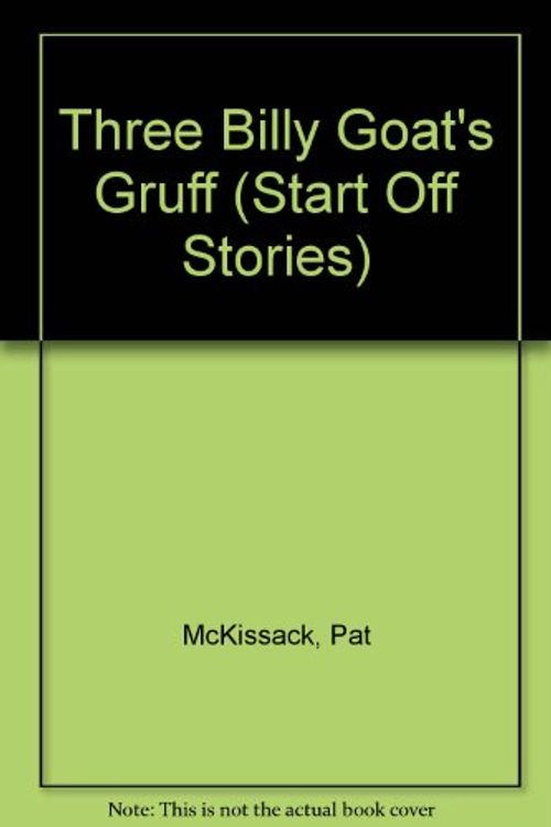 Cover Art for 9780516423661, Three Billy Goat's Gruff (Start Off Stories) by Pat McKissack; Fredrick McKissack