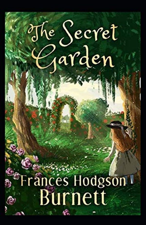 Cover Art for 9798698940609, The Secret Garden Illustrated by Frances Hodgson Burnett