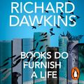 Cover Art for 9781473588417, Books do Furnish a Life by Richard Dawkins, Richard Dawkins, Neil deGrasse Tyson, Adam Hart-Davis