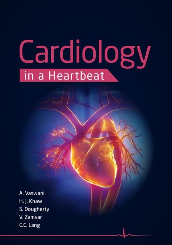 Cover Art for 9781907904899, Cardiology in a Heartbeat by Amar Vaswani, Hwan Juet Khaw, Dr Scott Dougherty