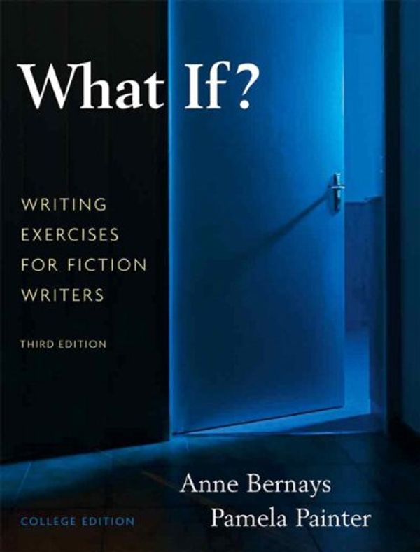 Cover Art for 9780321107176, What If? by Anne Bernays, Pamela Painter