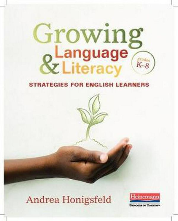 Cover Art for 9780325099170, Growing Language and Literacy by Andrea Honigsfeld