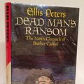 Cover Art for 9780333364550, Dead Man's Ransom by Ellis Peters