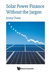 Cover Art for 9781786347459, Solar Power Finance Without the Jargon by Jenny Chase