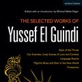 Cover Art for 9781350057173, The Selected Works of Yussef El Guindi: Back of the Throat/Our Enemies: Lively Scenes of Love and Combat/Language Rooms/Pilgrims Musa and Sheri in the New World/Threesome by Yussef El Guindi