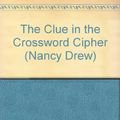 Cover Art for 9780448195445, The clue in the crossword cipher by Carolyn Keene