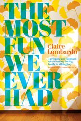 Cover Art for 9781474611862, The Most Fun We Ever Had by Claire Lombardo