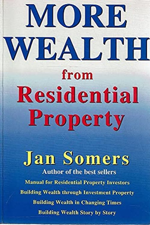 Cover Art for 9780958567251, More Wealth from Residential Property by Jan Somers