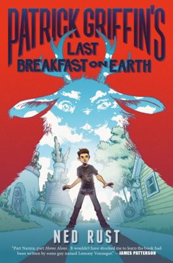 Cover Art for 9781626723429, Patrick Griffin's Last Breakfast on Earth by Ned Rust