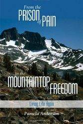 Cover Art for 9781579215538, From the Prison of Pain to the Mountaintop of Freedom by Pam Anderson