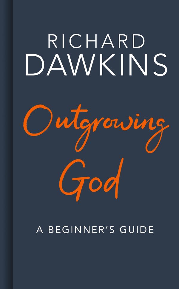 Cover Art for 9781787631212, Outgrowing God: A Beginner’s Guide to Atheism by Richard Dawkins