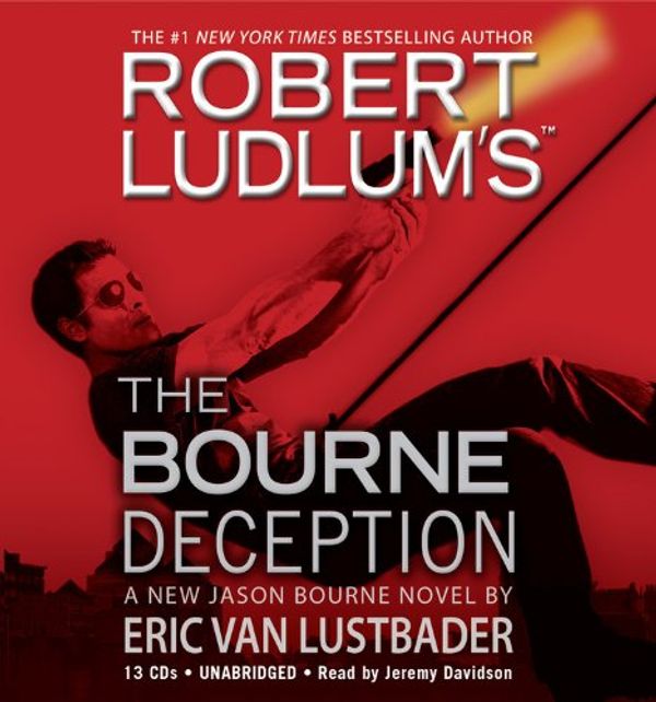 Cover Art for 9781600246944, Robert Ludlum's (TM) the Bourne Deception by Robert Ludlum, Eric Van Lustbader, Jeremy Davidson