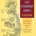 Cover Art for 9781848191488, Eight Extraordinary Channels - Qi Jing Ba Mai by David Twicken