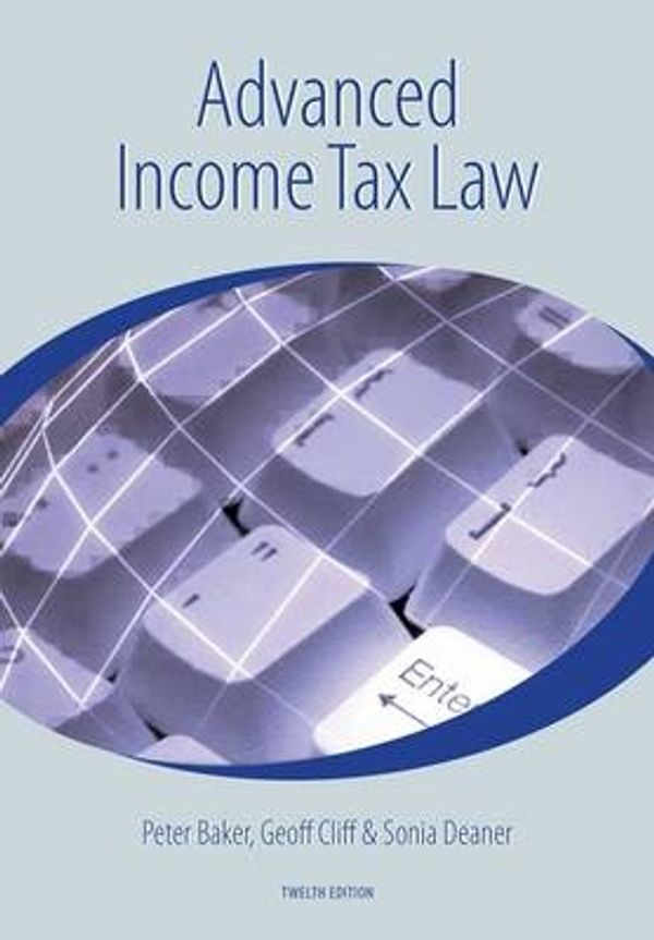 Cover Art for 9781876124557, Advanced Income Tax Law by Peter Baker, Sonia Deaner, Geoff Cliff