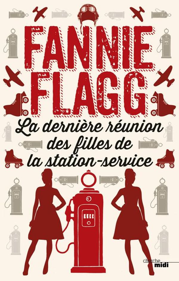 Cover Art for 9782749143330, La dernière réunion des filles de la station service by Fannie FLAGG