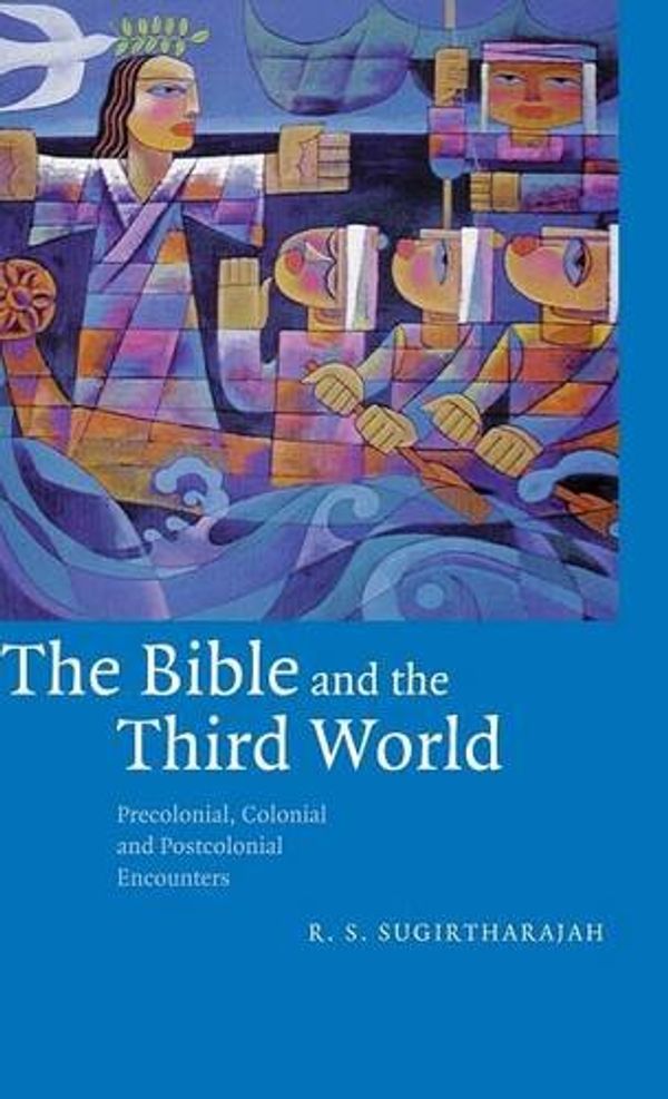 Cover Art for 9780521773355, The Bible and the Third World by R. S. Sugirtharajah