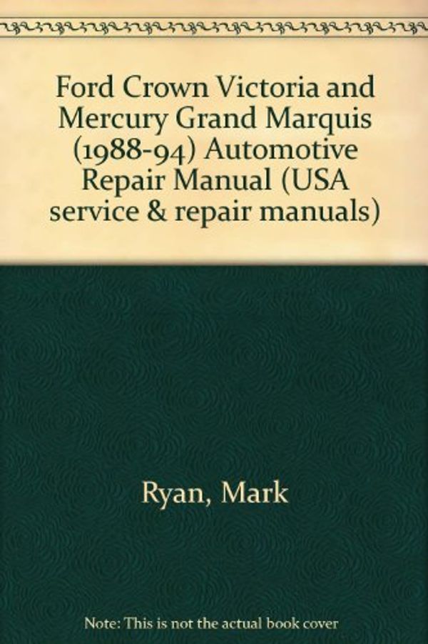 Cover Art for 9781563921056, Ford Crown Victoria and Mercury Grand Marquis (1988-94) Automotive Repair Manual by Mark Ryan