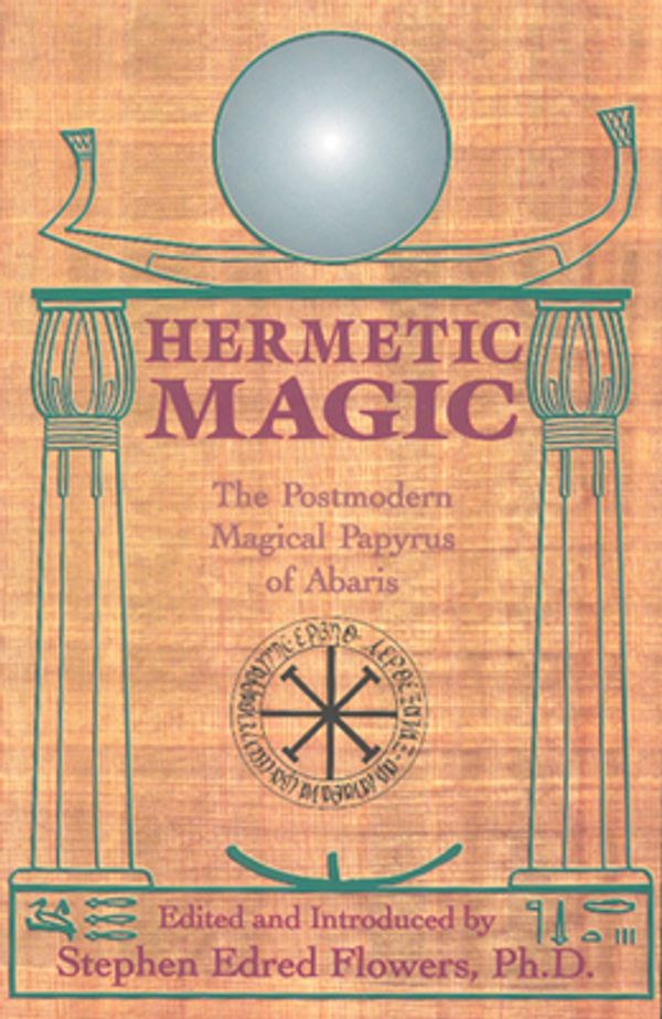 Cover Art for 9780877288282, Hermetic Magic by Stephen Edred Flowers