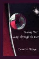 Cover Art for 9780866905756, Finding Our Way Through the Dark by Demetra George