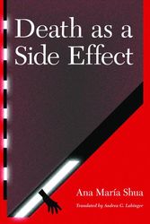 Cover Art for 9780803229891, Death as a Side Effect by Ana Maria Shua