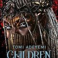 Cover Art for B0CZMW4D48, Children of Anguish and Anarchy by Tomi Adeyemi