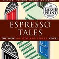 Cover Art for 9780739326466, Espresso Tales by Alexander McCall Smith