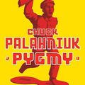 Cover Art for 9780307477507, Pygmy by Chuck Palahniuk
