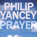 Cover Art for 9780340909089, Prayer by Philip Yancey