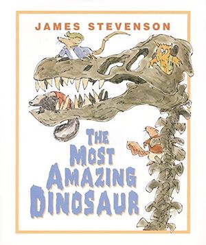 Cover Art for 9780688164324, The Most Amazing Dinosaur by James Stevenson