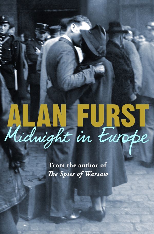 Cover Art for 9780297863960, Midnight in Europe by Alan Furst