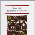 Cover Art for 9788828604488, La fabbrica di cioccolato by Roald Dahl