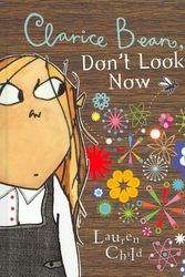 Cover Art for 9780763635367, Clarice Bean, Don't Look Now by Lauren Child