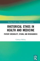 Cover Art for 9780367260170, Rhetorical Ethos in Health and Medicine: Patient Credibility, Stigma, and Misdiagnosis by Cathryn Molloy