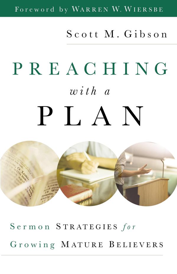 Cover Art for 9781441235893, Preaching with a Plan by Scott M. Gibson
