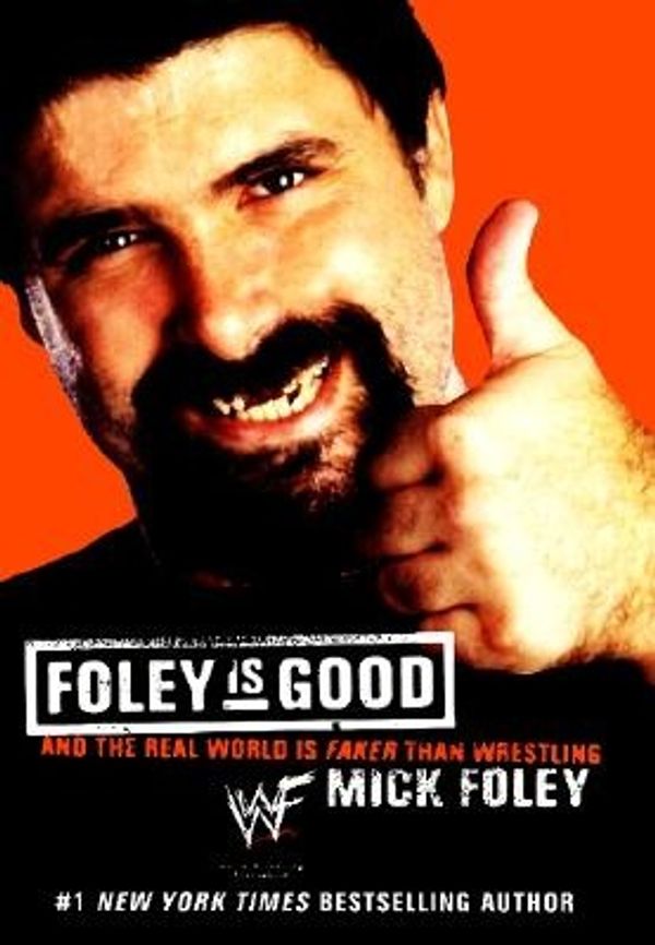 Cover Art for 9780060393007, Foley Is Good by Mick Foley