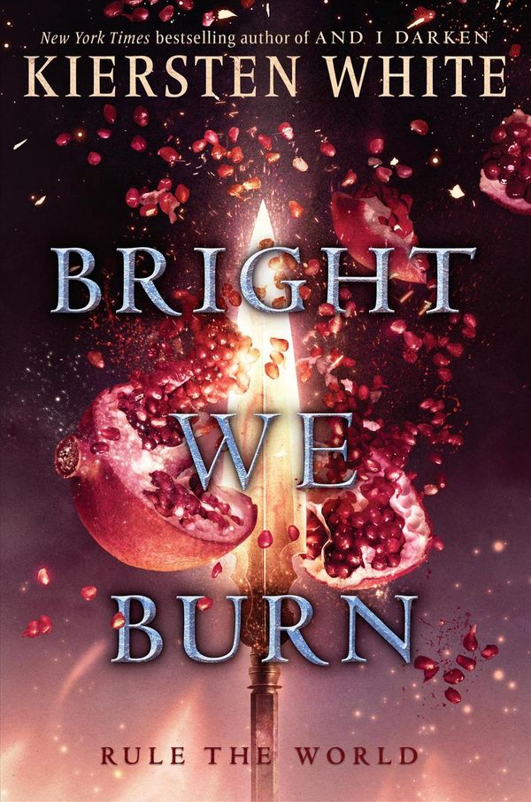 Cover Art for 9780553522396, Bright We Burn (And I Darken) by Kiersten White