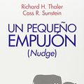 Cover Art for 9786071101860, Un Pequeno Empujon (Nudge) by Richard H. Thaler, Cass R. Sunstein