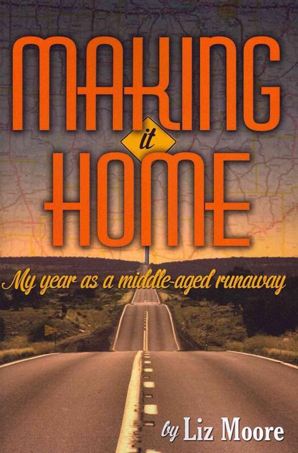 Cover Art for 9781461144120, Making It Home by Liz Moore