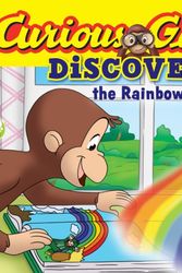 Cover Art for 9780544430686, Curious George Discovers the Rainbow (Science Storybook) (Curious George (Paperback)) by H. A. Rey