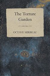 Cover Art for 9781409727682, The Torture Garden by Octave Mirbeau