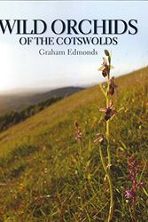 Cover Art for 9781527208834, Wild Orchids of the Cotswolds by Graham Edmonds