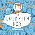 Cover Art for B07HCNR77B, The Goldfish Boy by Lisa Thompson