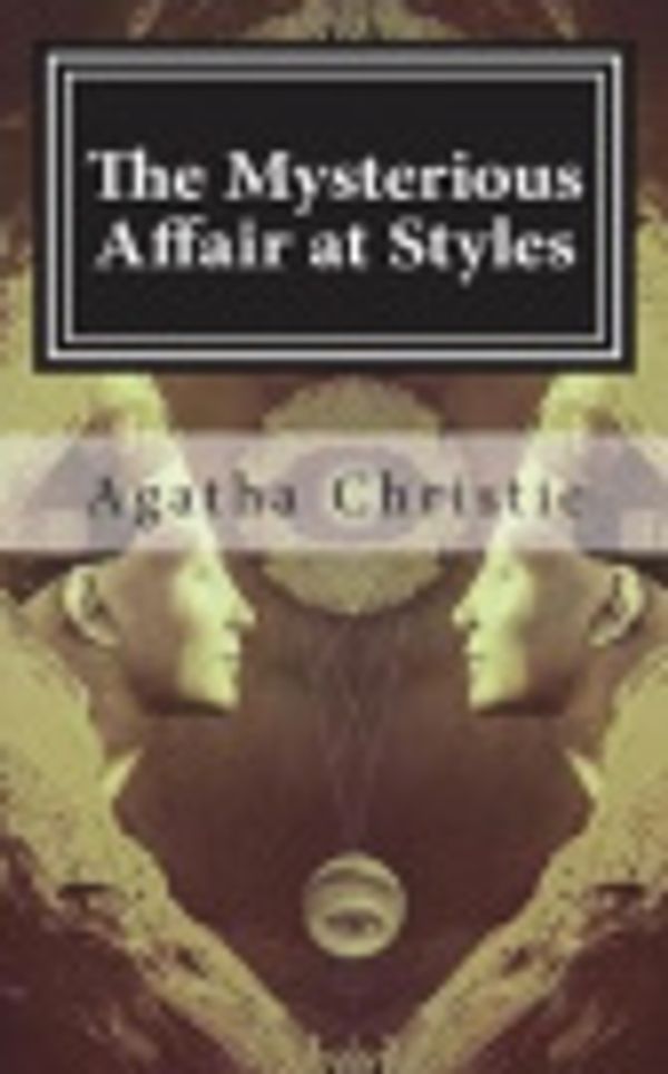 Cover Art for 9781721552122, The Mysterious Affair at Styles by Agatha Christie