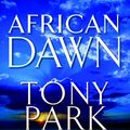 Cover Art for 9781742627809, African Dawn by Tony Park