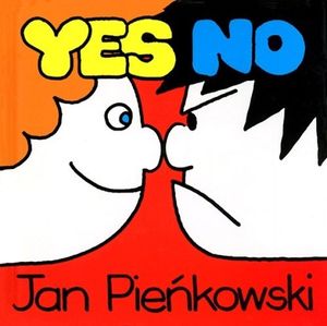 Cover Art for 9781406314403, Yes No by Jan Pienkowski