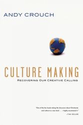 Cover Art for 9780830833948, Culture Making: Recovering Our Creative Calling by Andy Crouch