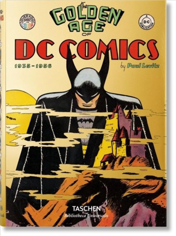 Cover Art for 9783836556569, The Golden Age of DC Comics (Bibliotheca Universalis) by Paul Levitz