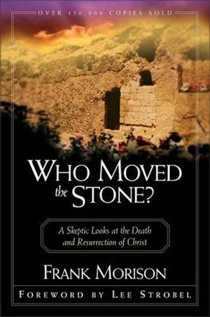 Cover Art for 9780310295617, Who Moved the Stone? by Frank Morison