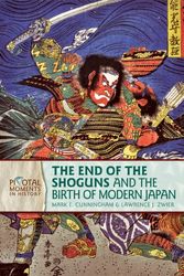 Cover Art for 9780822587477, The End of the Shoguns and the Birth of Modern Japan by Mark E. Cunningham, Lawrence J. Zwier